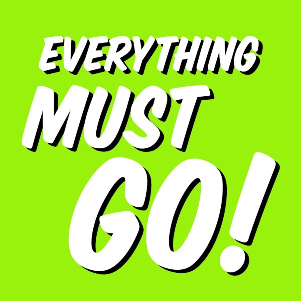 ‼️⚠️EVERYTHING MUST GO⚠️‼️